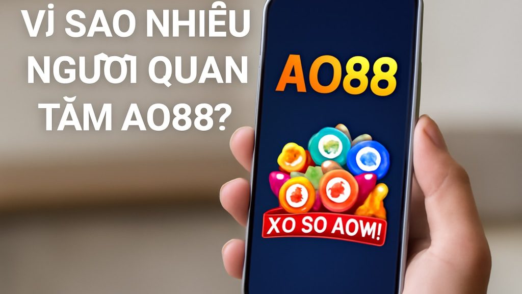 Vì sao nhiều người quan tâm ao88? Minh họa: Vì sao nhiều người quan tâm ao88?